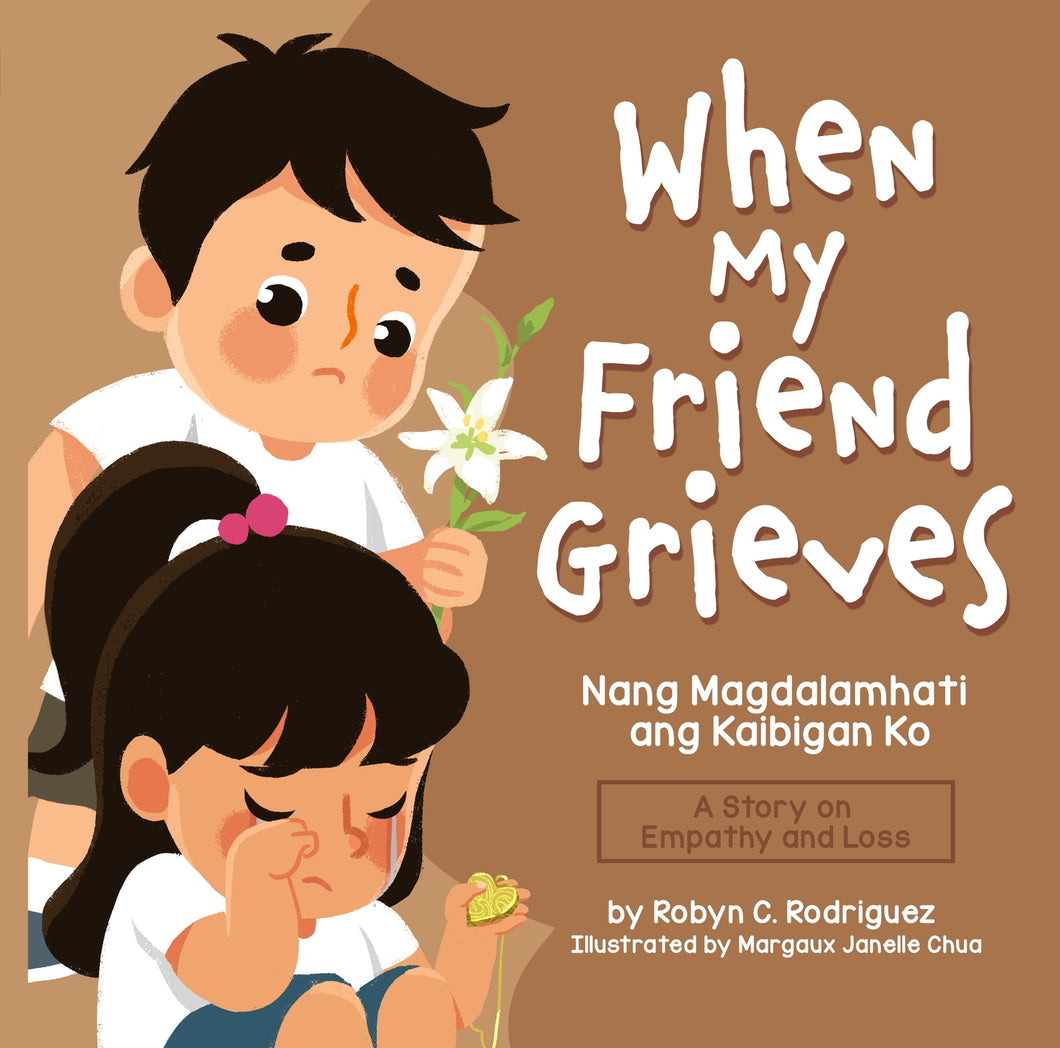 When My Friend Grieves/ Nang Magdalamhati ang Kaibigan Ko